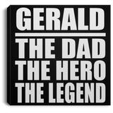 Gerald The Dad The Hero The Legend - Canvas Square