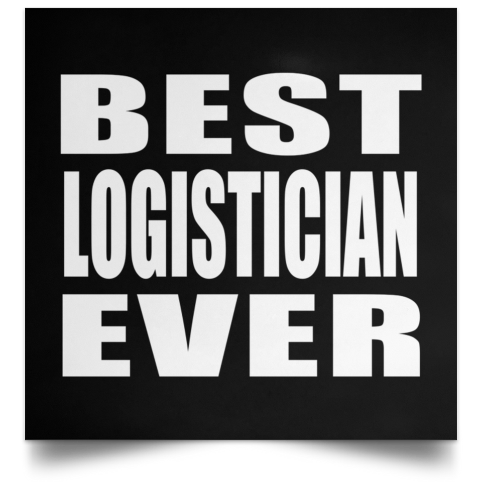 Best Logistician Ever - Poster Square