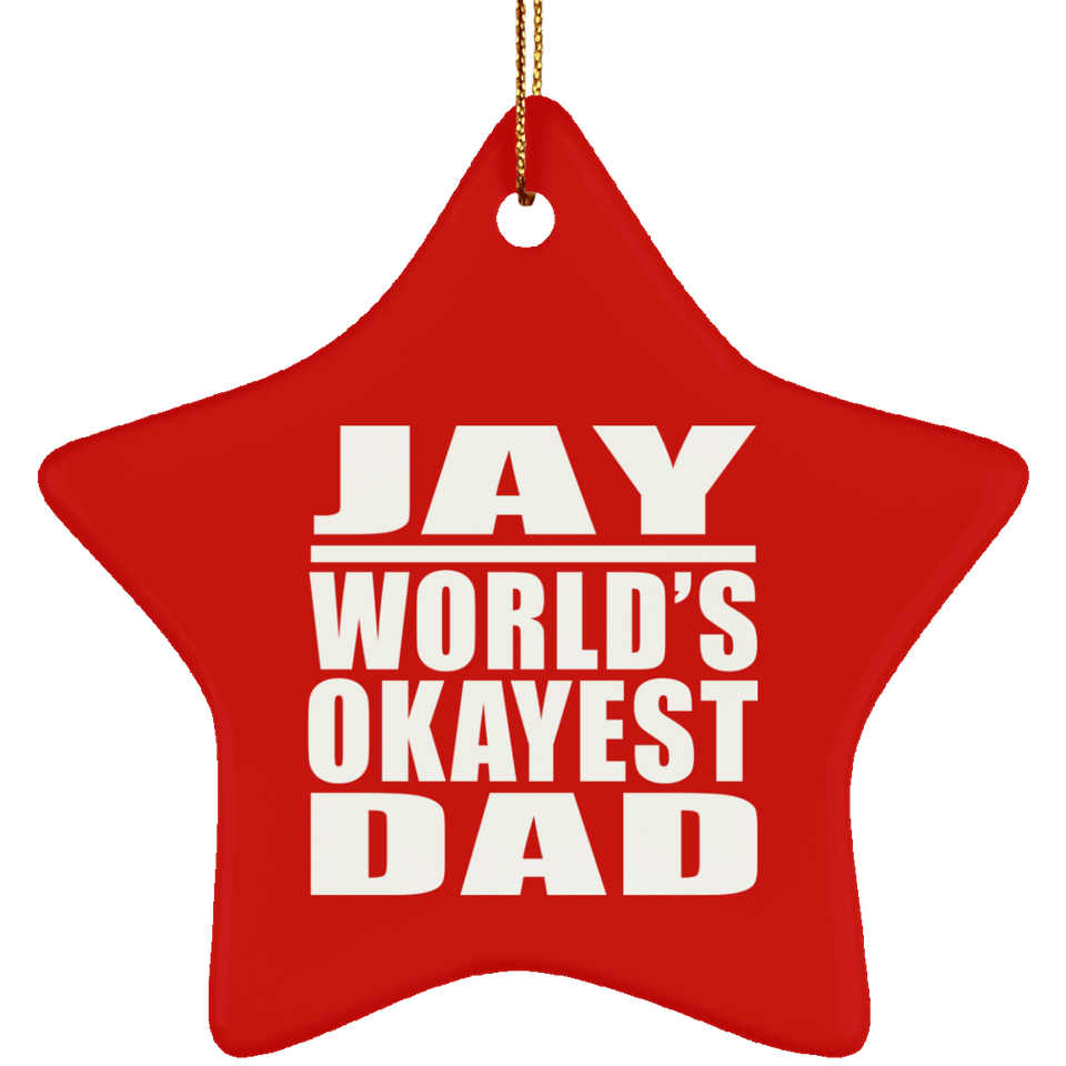 Jay World's Okayest Dad - Star Ornament