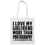 I Love My Girlfriend More Than Photography - Tote Bag White