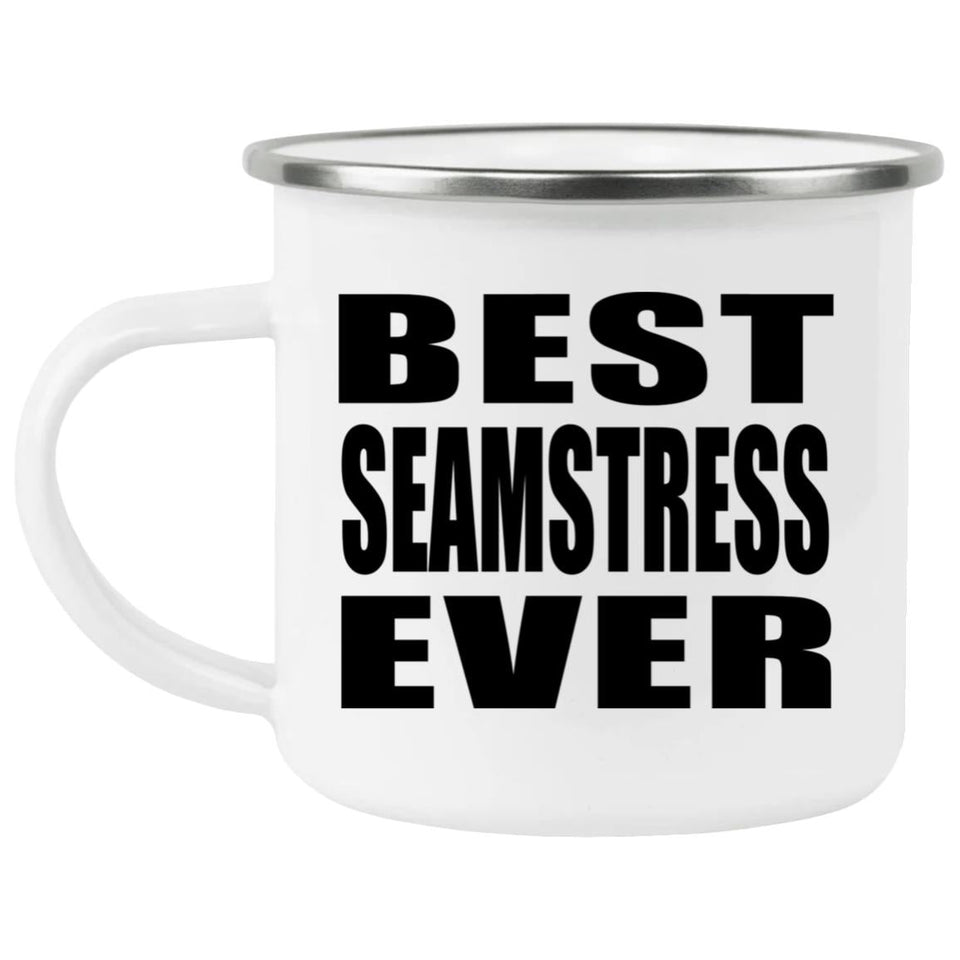 Best Seamstress Ever - 12oz Camping Mug