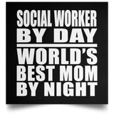Social Worker By Day World's Best Mom By Night - Poster Square