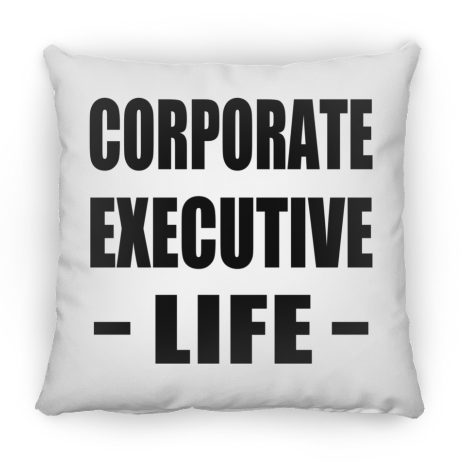 Corporate Executive Life - Throw Pillow