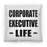 Corporate Executive Life - Throw Pillow