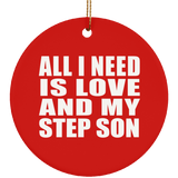 All I Need Is Love And My Step Son - Circle Ornament