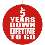 5th Anniversary 5 Years Down Lifetime To Go - Circle Ornament