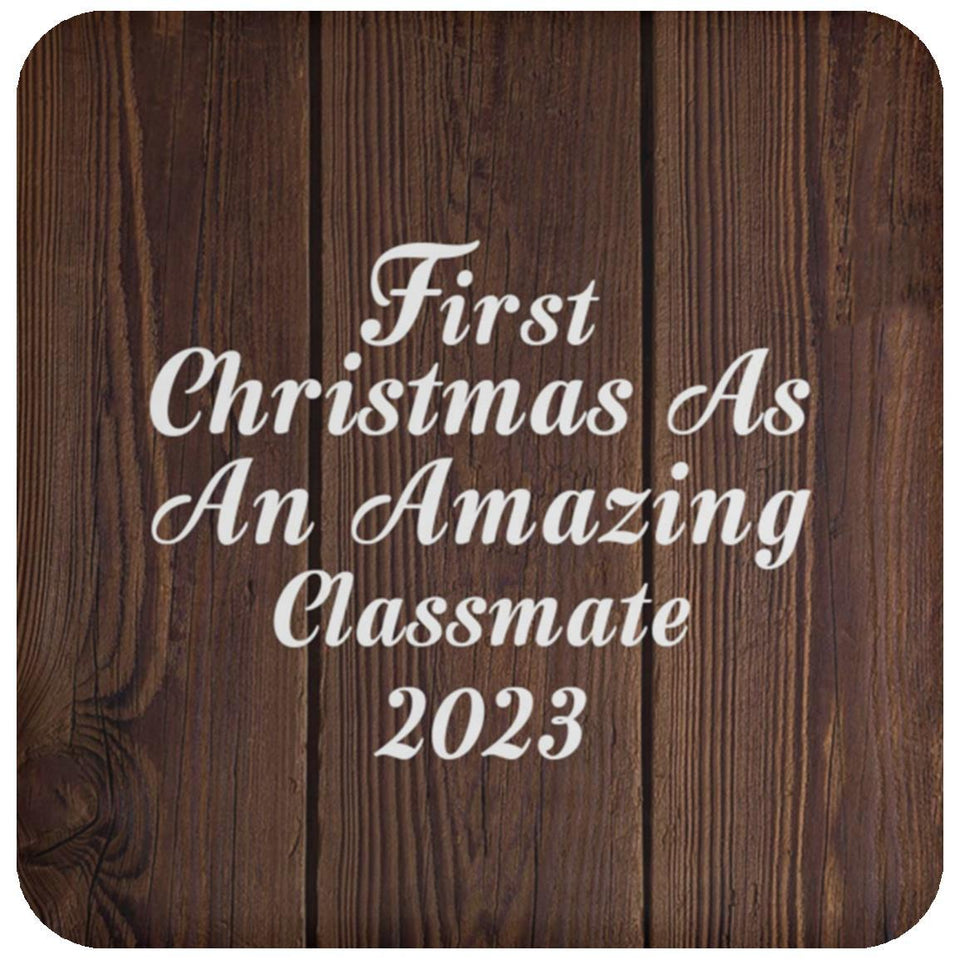 First Christmas As An Amazing Classmate 2023 - Drink Coaster D