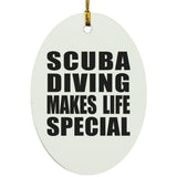 Scuba Diving Makes Life Special - Oval Ornament