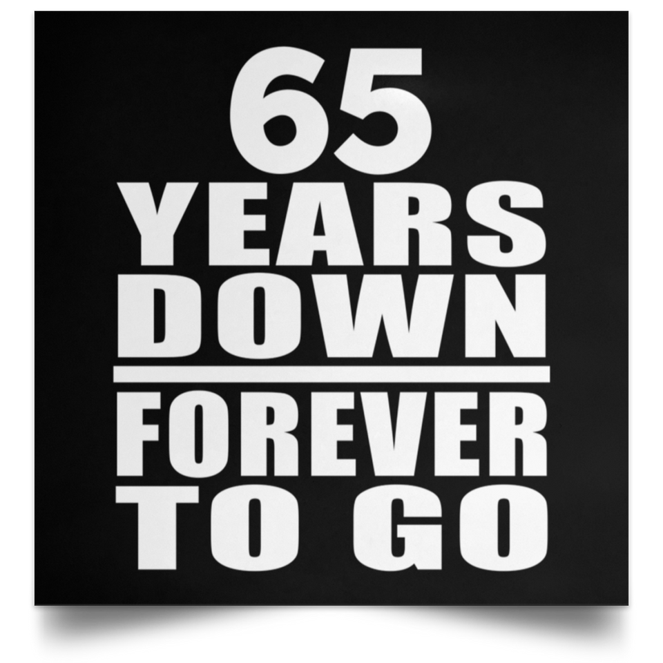 65th Anniversary 65 Years Down Forever to Go - Poster Square