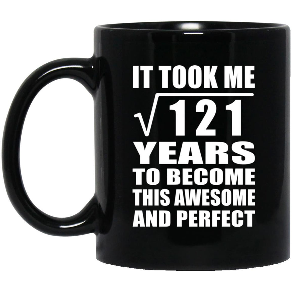 11th Birthday Took Square Root of 121 Years To Awesome - 11oz Coffee Mug Black