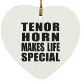 Tenor Horn Makes Life Special - Heart Ornament