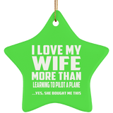 I Love My Wife More Than Learning To Pilot A Plane - Star Ornament