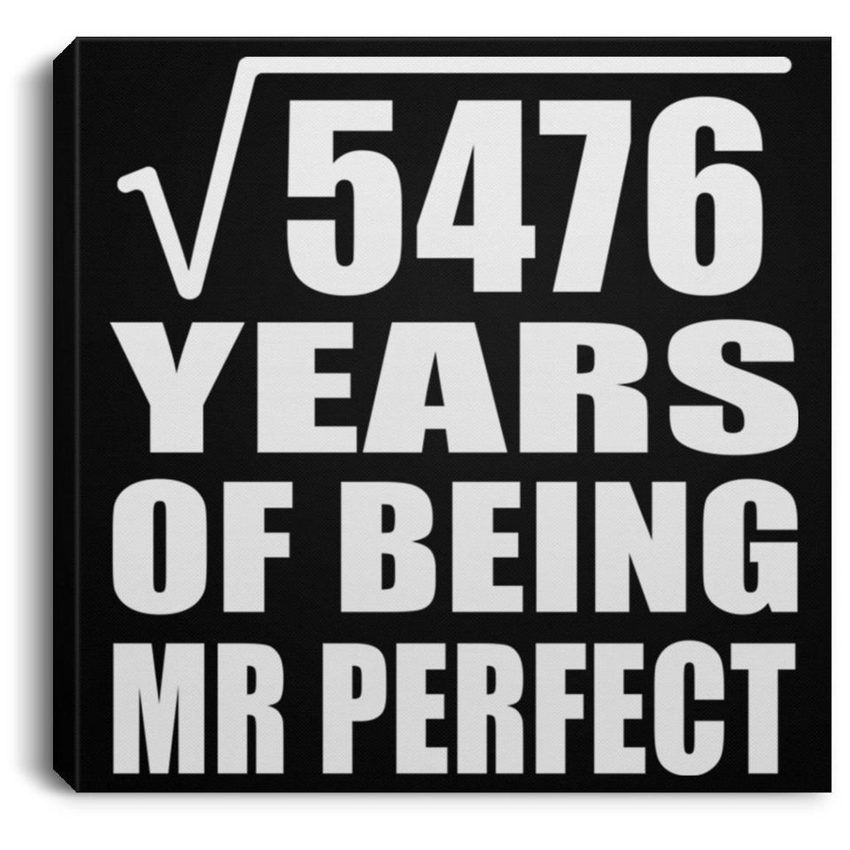 74th Anniversary Square Root of 5476 Years of Mr Perfect - Canvas Square