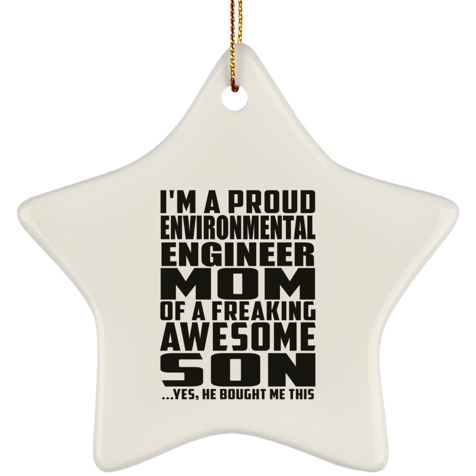 Proud Environmental Engineer Mom Of Awesome Son - Star Ornament