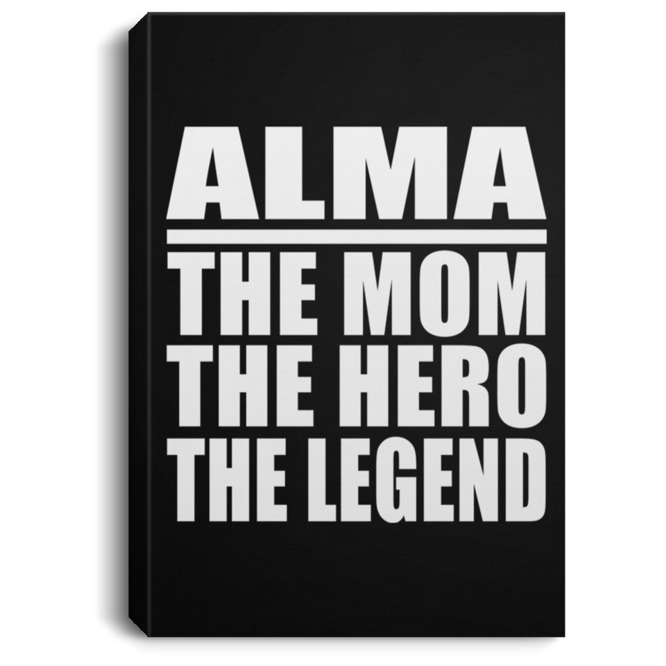 Alma The Mom The Hero The Legend - Canvas Portrait