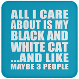 All I Care About Is My Black And White Cat - Drink Coaster