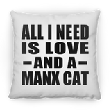 All I Need Is Love And A Manx Cat - Throw Pillow