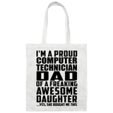 Proud Computer Technician Dad Of Awesome Daughter - Tote Bag White
