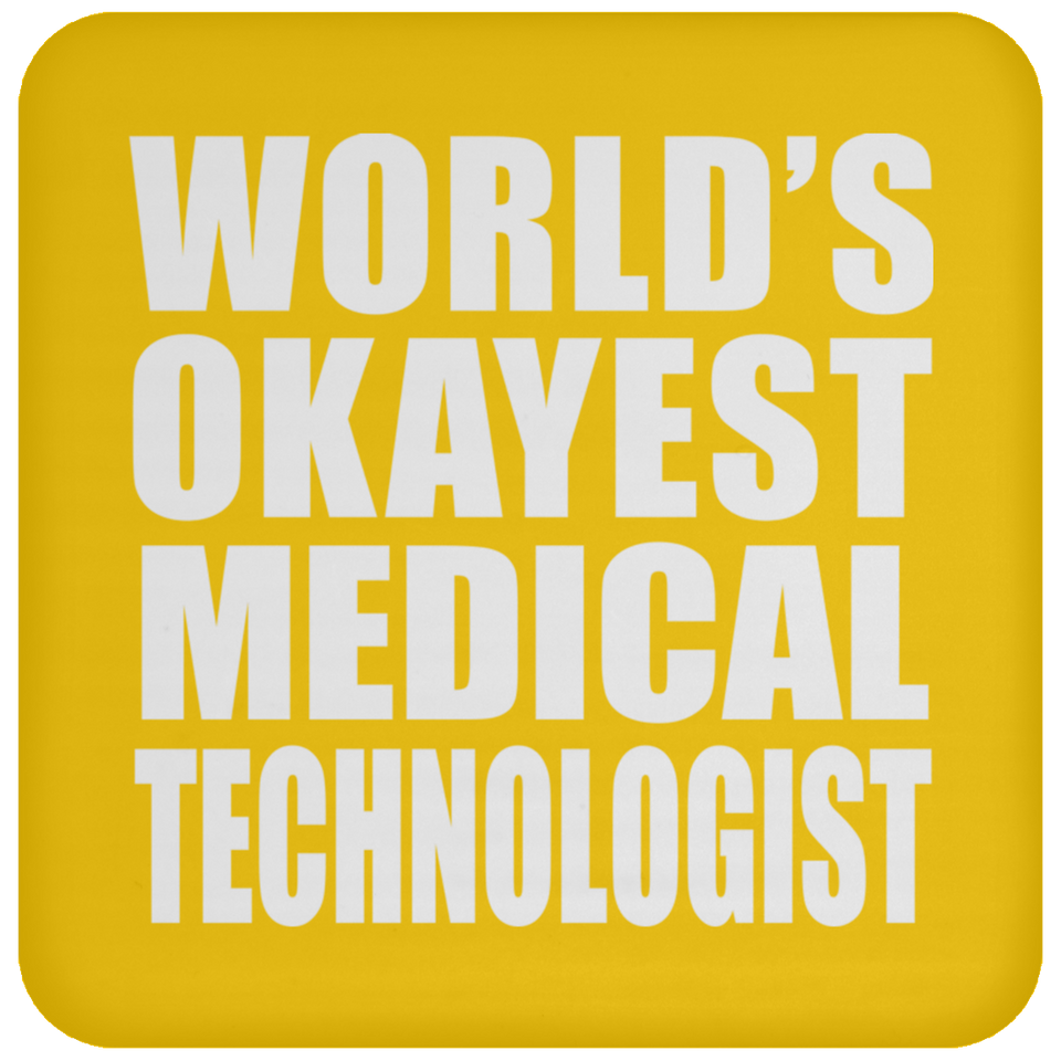 World's Okayest Medical Technologist - Drink Coaster