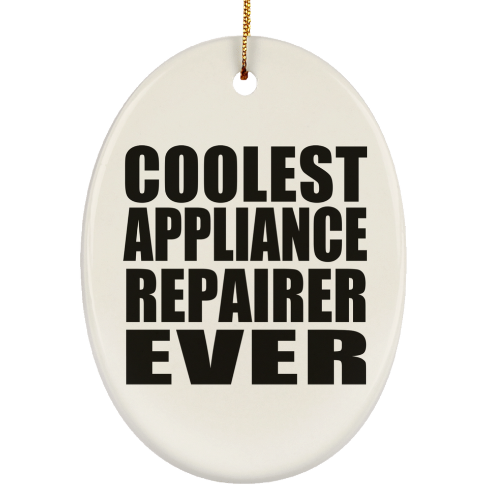 Coolest Appliance Repairer Ever - Oval Ornament