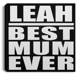 Leah Best Mum Ever - Canvas Square