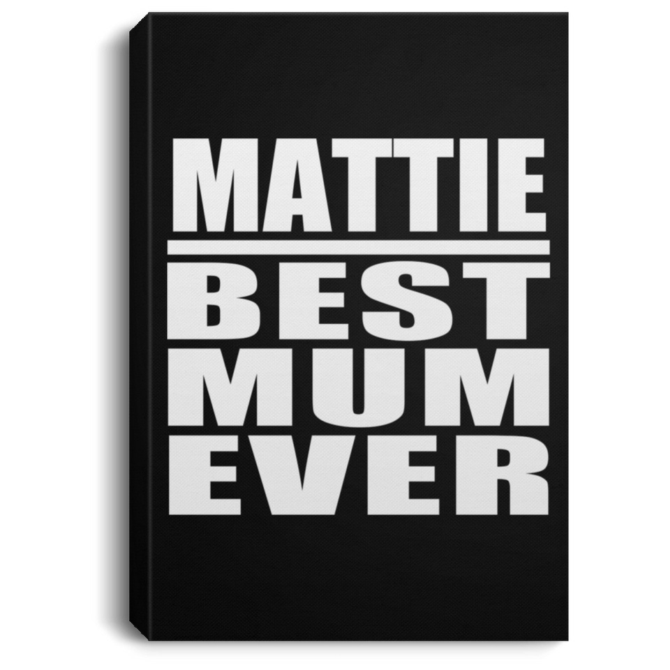 Mattie Best Mum Ever - Canvas Portrait