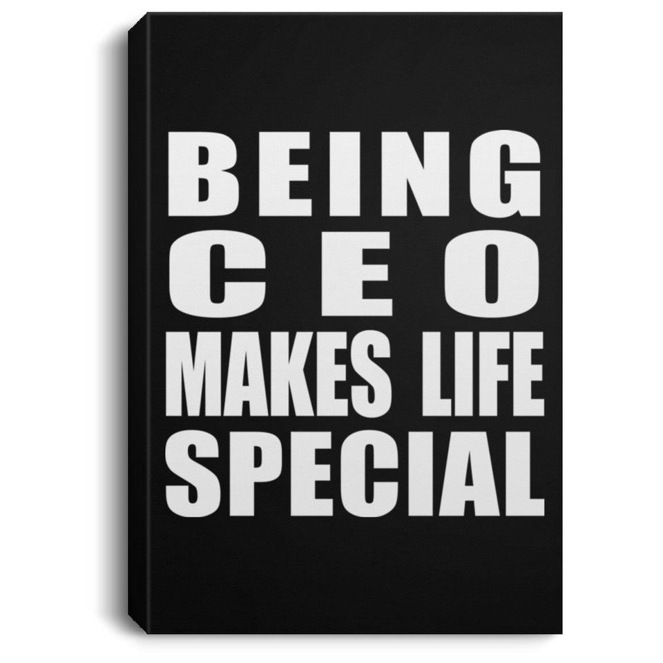Being CEO Makes Life Special - Canvas Portrait