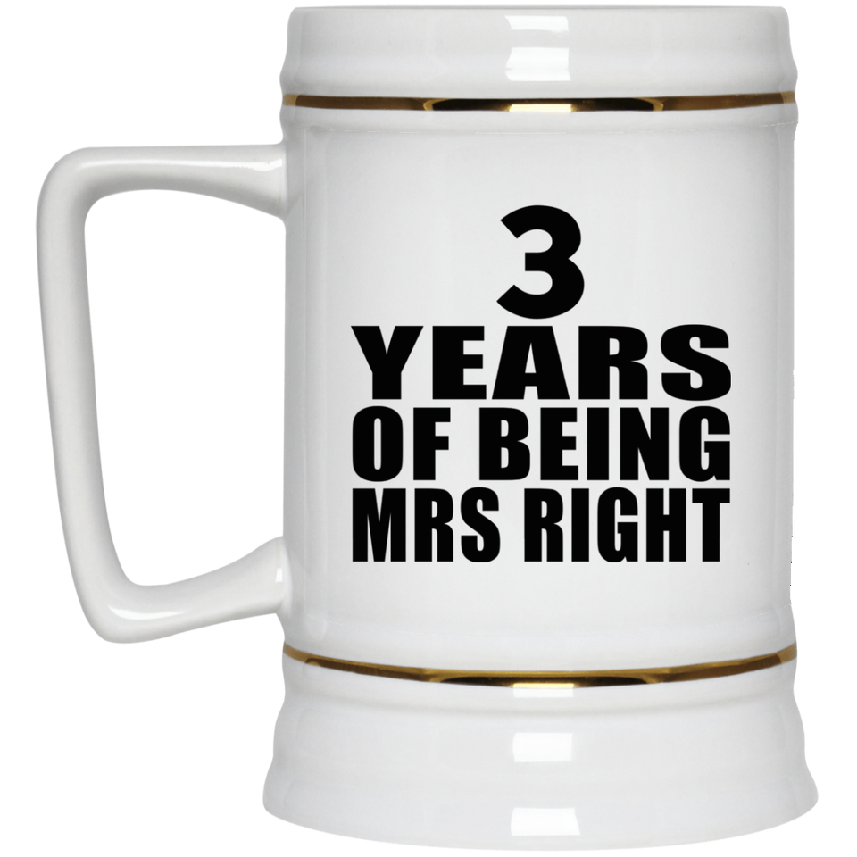 3rd Anniversary 3 Years Of Being Mrs Right - Beer Stein