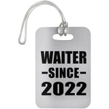 Waiter Since 2022 - Luggage Bag Tag