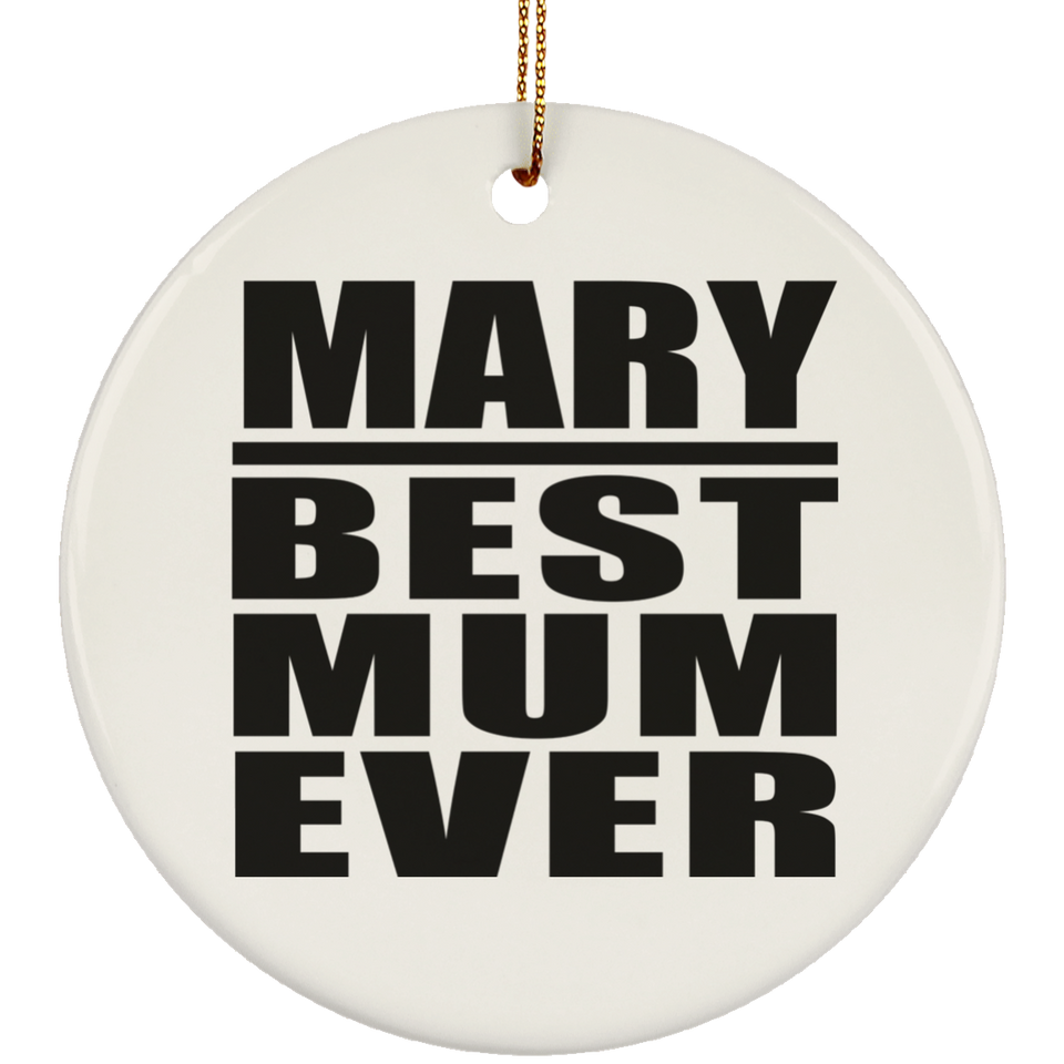 Mary Best Mum Ever - Circle Ornament