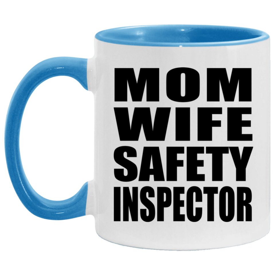 Mom Wife Safety Inspector - 11oz Accent Mug Blue