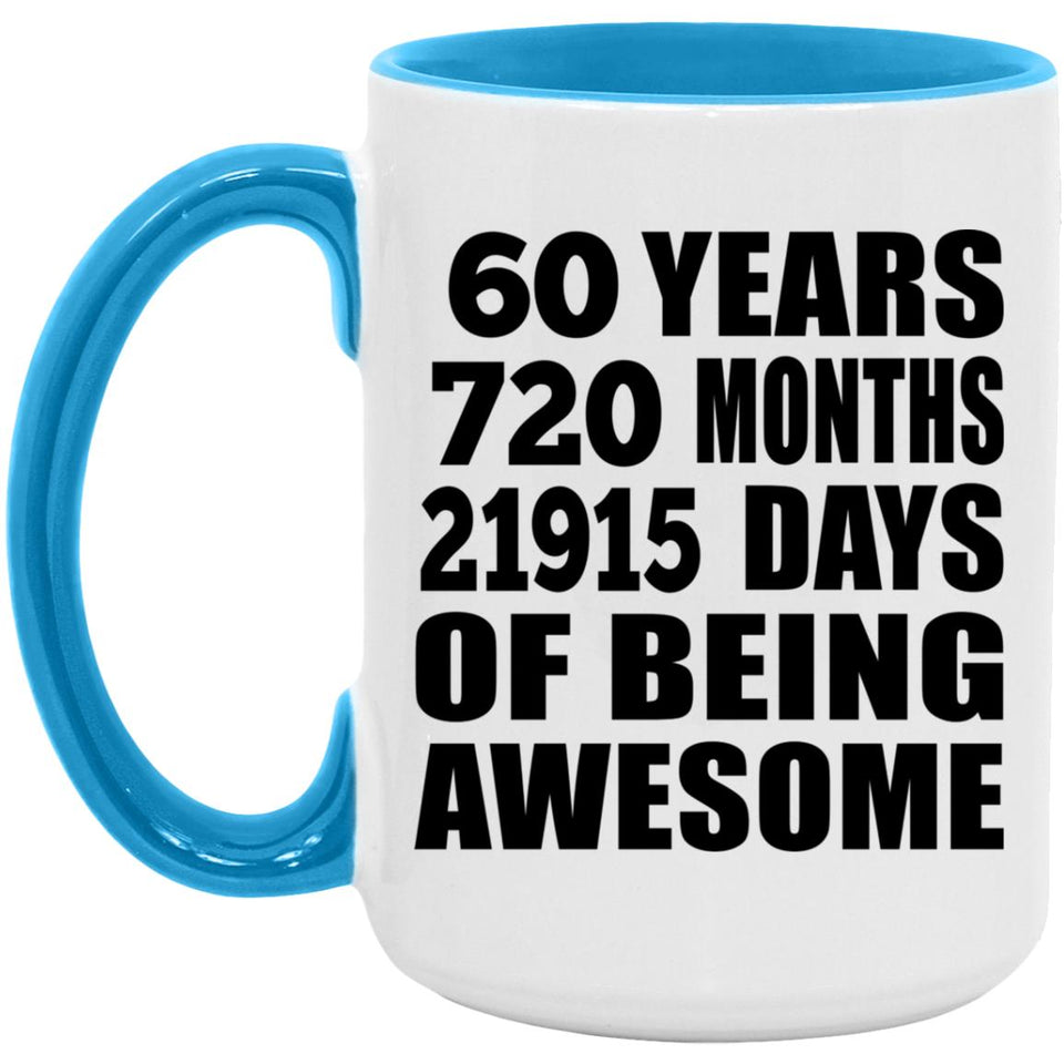 60th Birthday 60 Years 720 Months 21915 Days Of Awesome - 15oz Accent Mug Blue