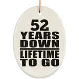 52nd Anniversary 52 Years Down Lifetime To Go - Oval Ornament
