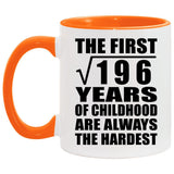 14th Birthday Square Root of 196 Years of Childhood - 11oz Accent Mug Orange