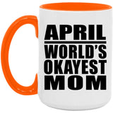 April World's Okayest Mom - 15oz Accent Mug Orange