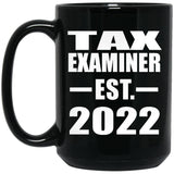 Tax Examiner Established EST. 2022 - 15oz Coffee Mug Black