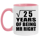 5th Anniversary Square Root of 25 Years of Being Mr Right - 11oz Accent Mug Pink