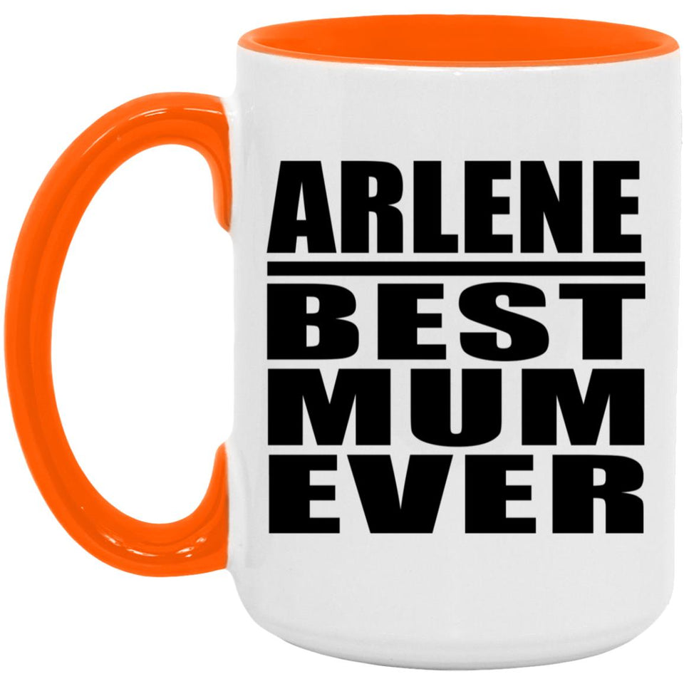 Arlene Best Mum Ever - 15oz Accent Mug Orange