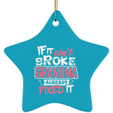 If It Ain't Broke, Grandma Already Fixed It - Star Ornament
