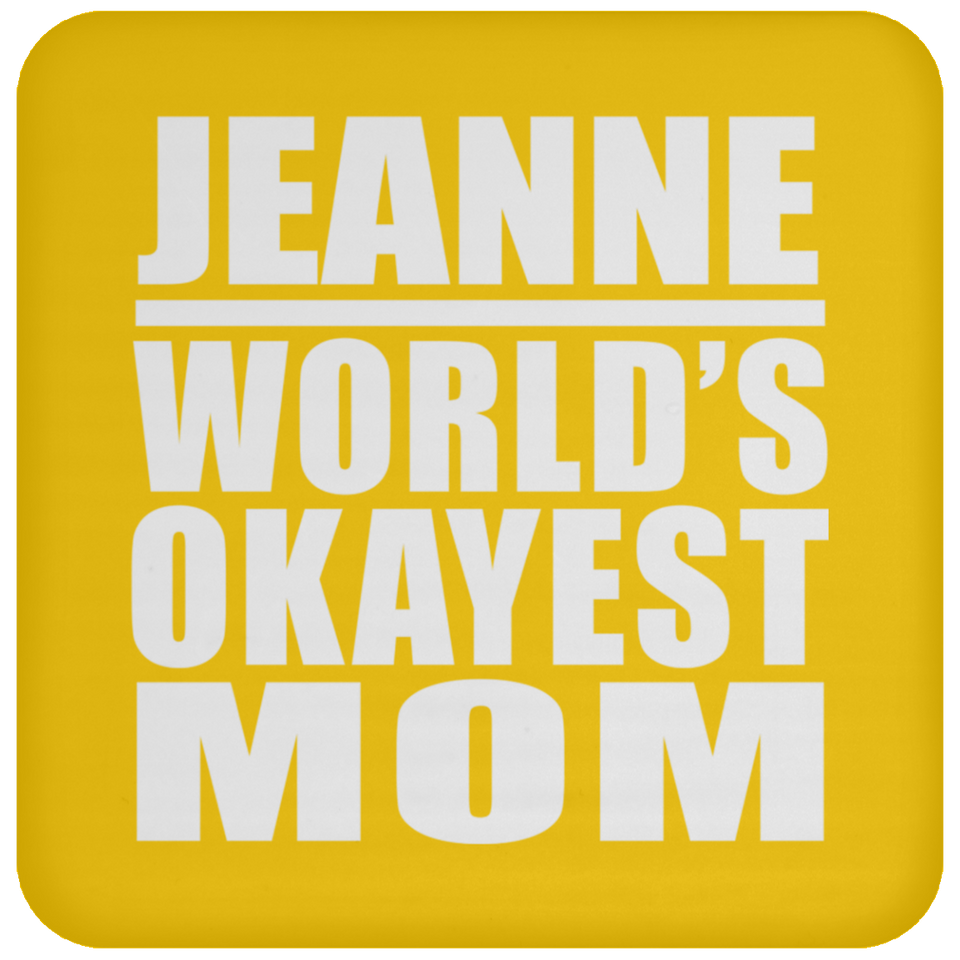 Jeanne World's Okayest Mom - Drink Coaster
