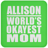 Allison World's Okayest Mom - Drink Coaster