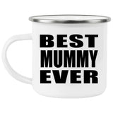 Best Mummy Ever - 12oz Camping Mug