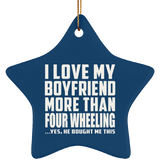 I Love My Boyfriend More Than Four Wheeling - Star Ornament