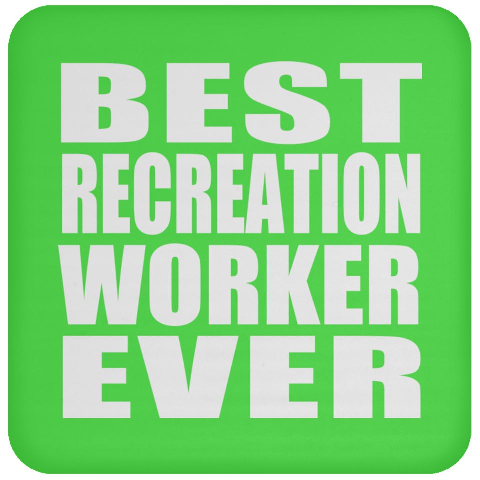 Best Recreation Worker Ever - Drink Coaster