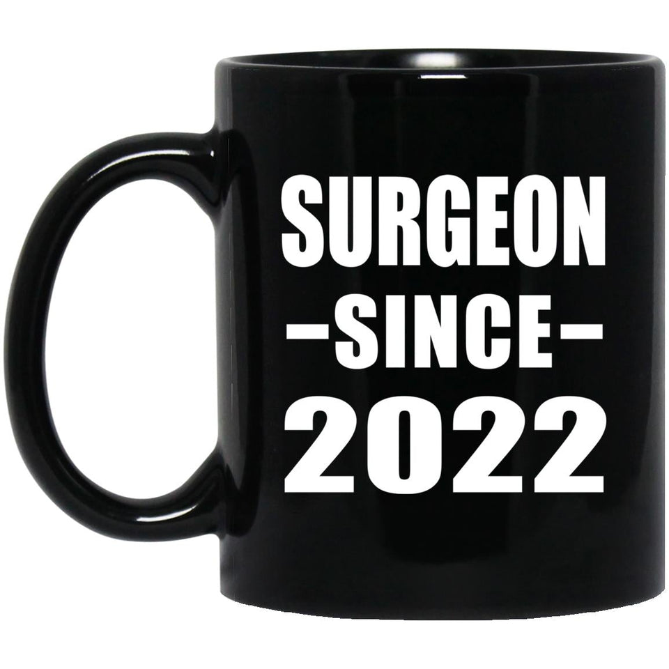 Surgeon Since 2022 - 11oz Coffee Mug Black