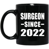 Surgeon Since 2022 - 11oz Coffee Mug Black
