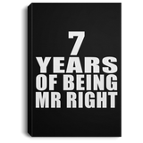 7th Anniversary 7 Years Of Being Mr Right - Canvas Portrait