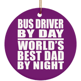 Bus Driver By Day World's Best Dad By Night - Circle Ornament