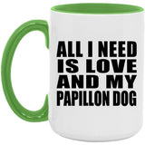 All I Need Is Love And My Papillon Dog - 15oz Accent Mug Green