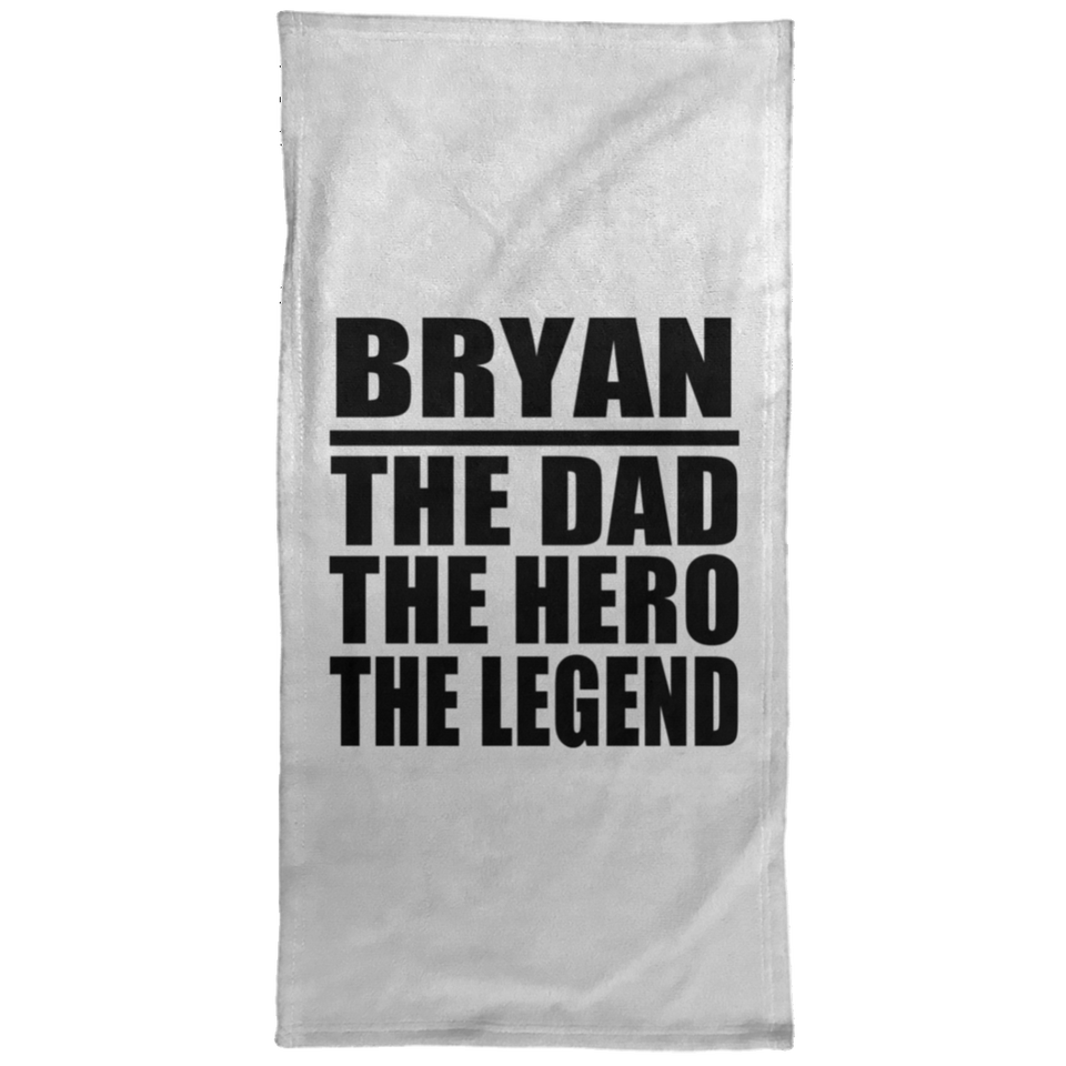 Bryan The Dad The Hero The Legend - Hand Towel